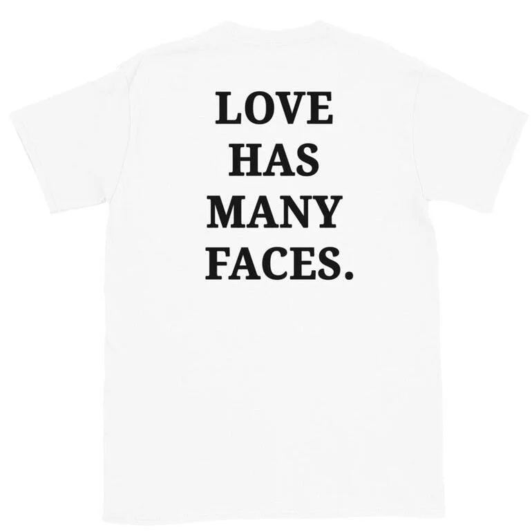 'Love Has Many Faces' T-Shirt-- Terry Blend Velvet Blend Canvas Blend