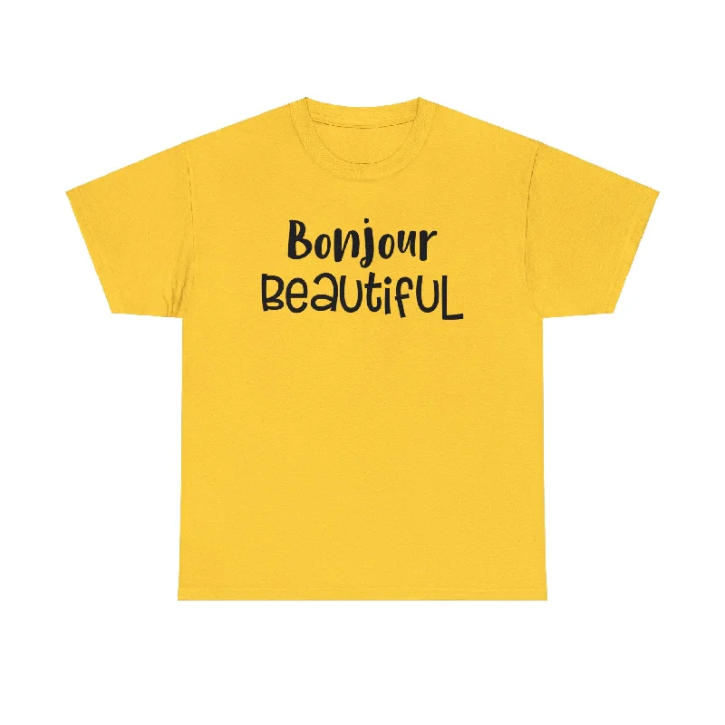 Bonjour Beautiful T-Shirt-- Casual Formal Business