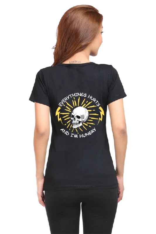 "Everything hurts when i am hungry" Women's Front & Back Printed T-Shirt | Unique Designs, Comfortable Fit, Perfect for Everyday Wear-- Zippered Front Buttoned Front Snap Front